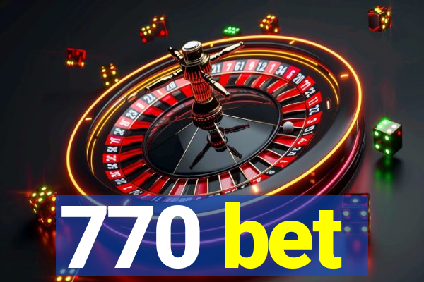 770 bet